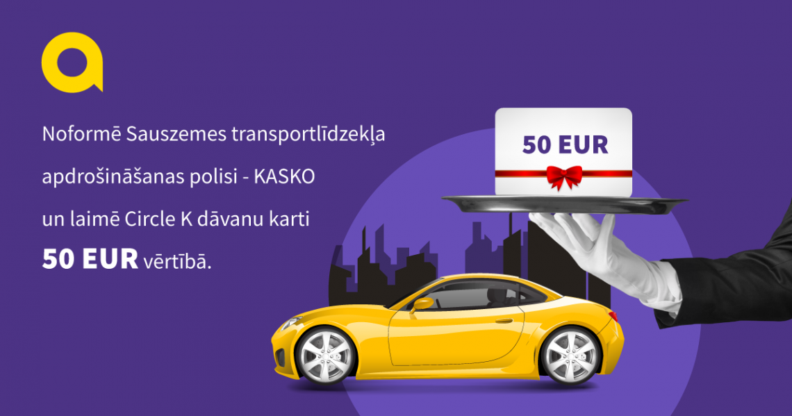 Noformē KASKO un laimē Circle K dāvānu karti 50 EUR vērtībā