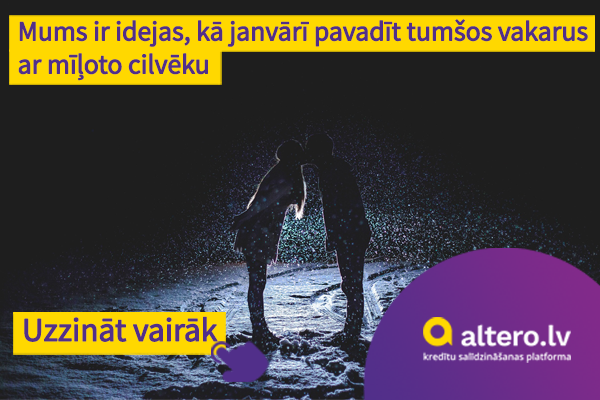 Kā janvārī pavadīt tumšos vakarus ar mīļoto cilvēku? Mums ir pāris idejas!