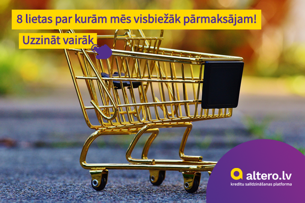 8 lietas, par kurām mēs visbiežāk pārmaksājam